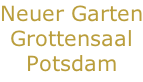Neuer Garten Grottensaal Potsdam